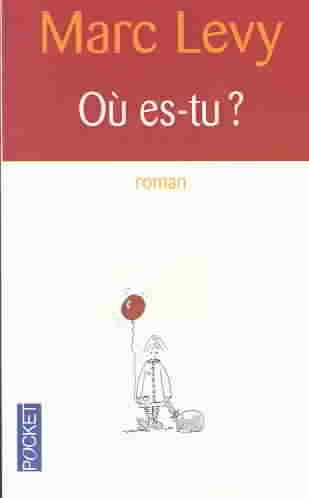 Où es-tu? : roman / Marc Levy.