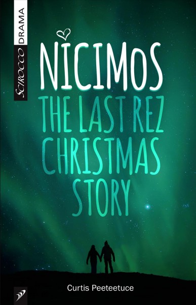 Nicimos : the final Rez Christmas story / Curtis Peeteetuce.