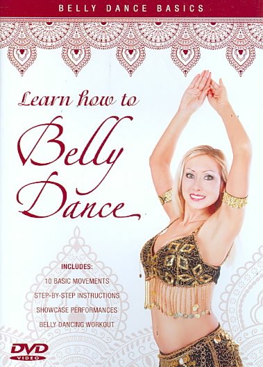 Learn how to belly dance [videorecording (DVD)]:  belly dance basics.