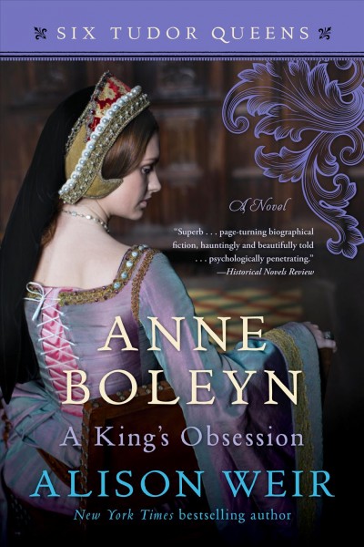 Anne Boleyn, a king's obsession : a novel / Alison Weir.