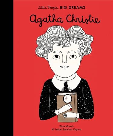 Agatha Christie / written by Ma Isabel Sánchez Vegara ; illustrated by Elisa Munsó ; translated by Raquel Plitt.