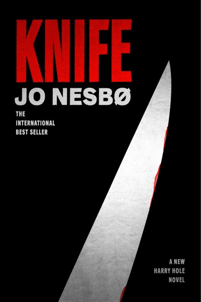 Knife / Jo Nesbø ; translated from the Norwegian by Neil Smith.