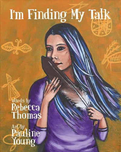 I'm finding my talk / words by Rebecca Thomas ; art by Pauline Young.