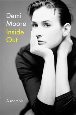 Inside out : a memoir / Demi Moore.