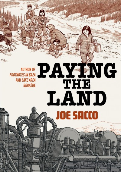 Paying the land / Joe Sacco.