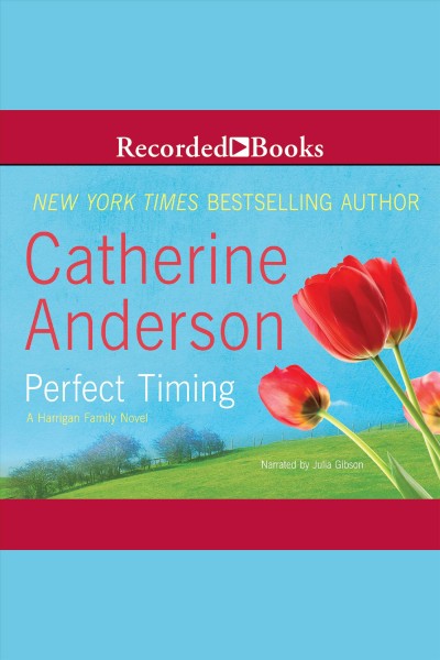 Perfect timing [electronic resource] : Kendrick/coulter series, book 12. Catherine Anderson.