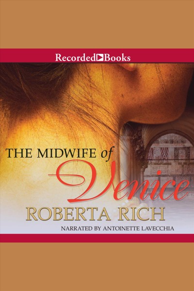 The midwife of venice [electronic resource]. Rich Roberta.