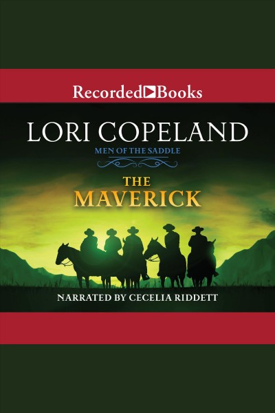 The maverick [electronic resource] : Men of the saddle series, book 3. Lori Copeland.