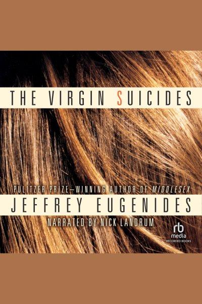 The virgin suicides [electronic resource]. Jeffrey Eugenides.