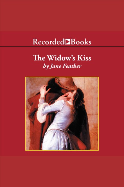 The widow's kiss [electronic resource] : Kiss series, book 1. Jane Feather.