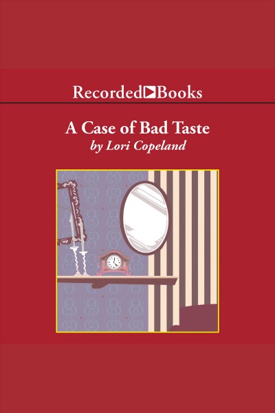 A case of bad taste [electronic resource] : Morning shade mystery series, book 1. Lori Copeland.