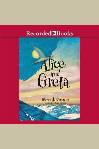 Alice and greta [electronic resource]. Moore Cyd.