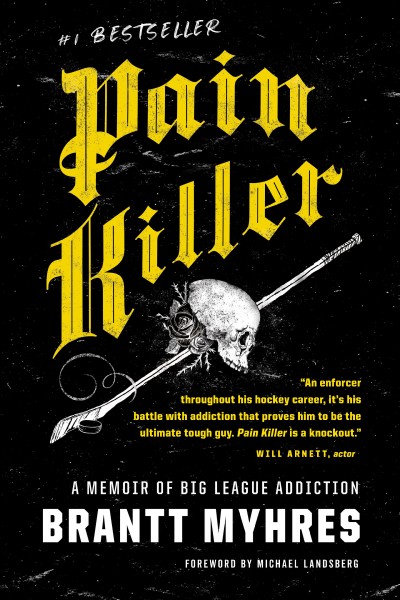 Pain killer : a memoir of big league addiction / Brantt Myhres.