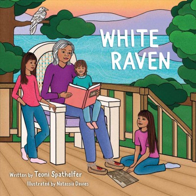 White Raven / written by Teoni Spathelfer ; illustrated by Natassia Davies.
