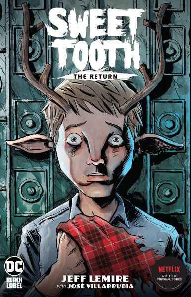 Sweet Tooth : the return / Jeff Lemire, creator, writer, artist ; José Villarrubia, colorist ; Steve Wands, letterer ; Jeff Lemire with José Villarrubia, covers.