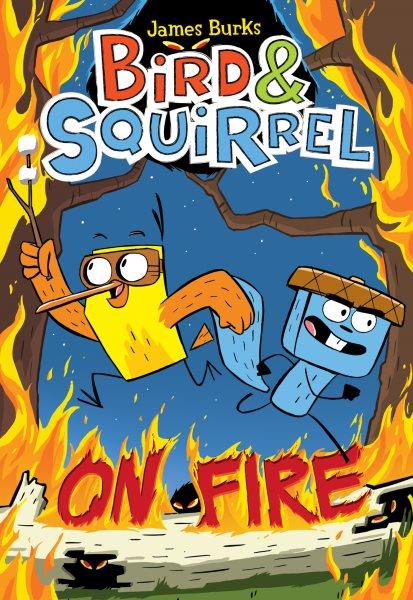 Bird & Squirrel on fire / James Burks.