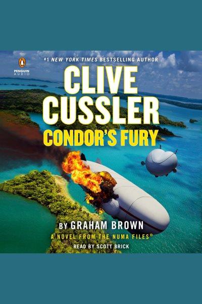 Condor's fury : a novel from the NUMA files / Clive Cussler ; by Graham Brown.