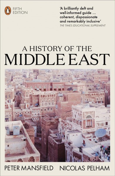 A history of the Middle East / Peter Mansfield.