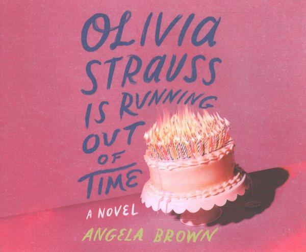 Olivia Strauss is running out of time / Angela Brown.