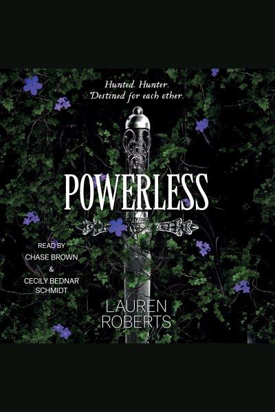 Powerless [electronic resource] / Lauren Roberts.