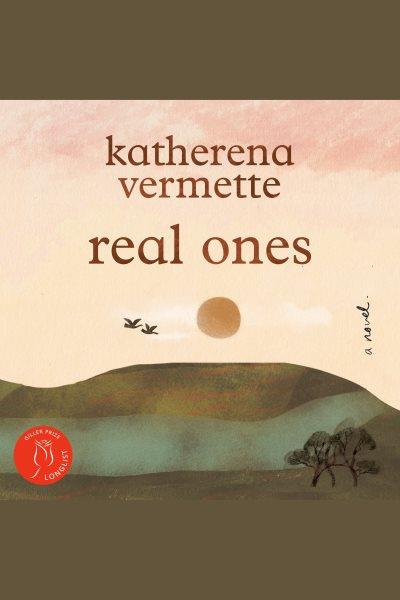 Real ones : a novel / katherena vermette.