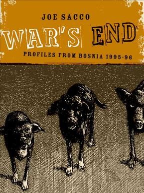 War's end : profiles from Bosnia, 1995-1996 / Joe Sacco.