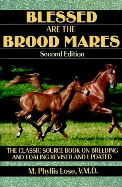 Blessed are the brood mares / M. Phyllis Lose.