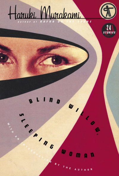 Blind window, sleeping woman : twenty-four stories / Haruki Murakami ; translated from the Japanese by Philip Gabriel and Jay Rubin.
