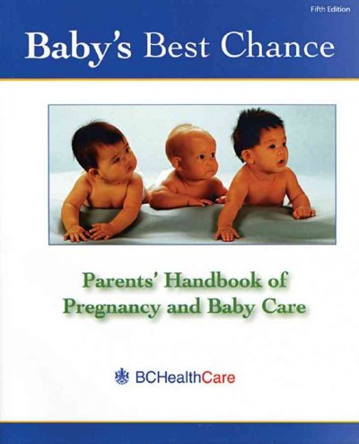 Baby's best chance : parents' handbook of pregnancy and baby care.