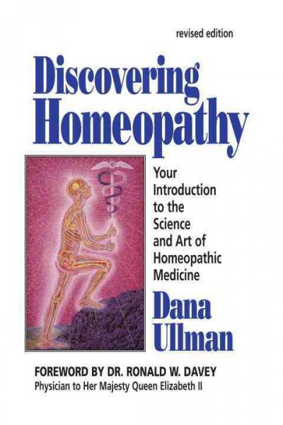 Discovering homeopathy : medicine for the 21st century / Dana Ullman.