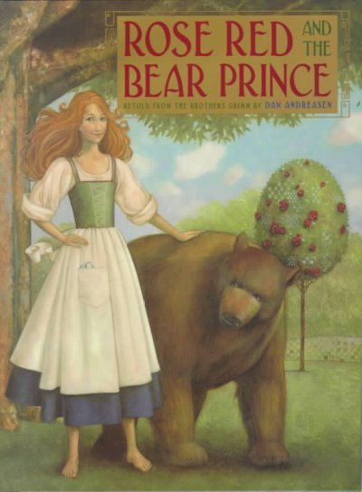 Rose Red and the bear prince / adapted and illustrated Dan Andreasen.