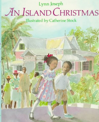 An island Christmas / Lynn Joseph ; illustrated by Catherine Stock.