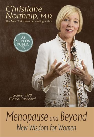 Menopause and beyond [videorecording] : New wisdom for women 00Northrup, Christiane M.D.