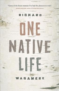 One Native life / Richard Wagamese.