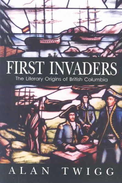 First invaders / Alan Twigg.