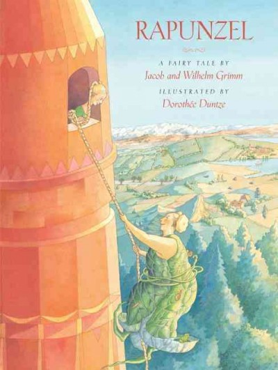 Rapunzel : a fairy tale / by Jacob & Wilhelm Grimm ; illustrated by DorothÂ©e Duntze ; translated by Anthea Bell.
