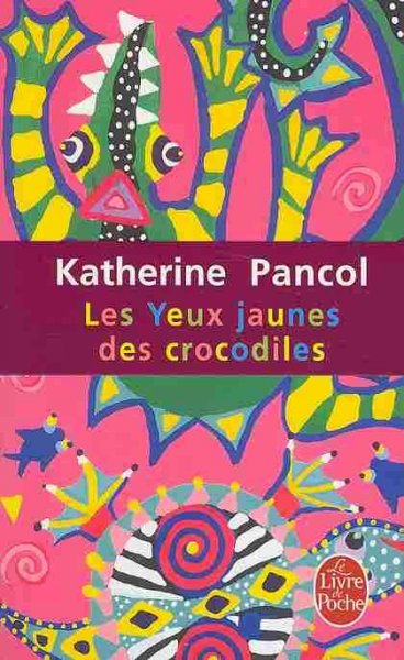Les yeux jaunes des crocodiles : roman / Katherine Pancol.