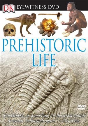 Prehistoric life [videorecording] / Dorling Kindersly Limited and BBC Worldwide Americas ; director, Justin Hardy ; producer, Richard Thomson ; writer, Anne McLeod.