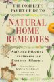 The complete family guide to natural home remedies : [safe and effective treatments for common ailments]  Cover Image