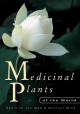 Medicinal plants of the world : an illustrated scientific guide to important medicinal plants and their uses  Cover Image