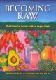 Go to record Becoming raw : the essential guide to raw vegan diets