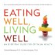Go to record Eating well, living well : an everyday guide for optimum h...