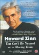 Go to record Howard Zinn you can't be neutral on a moving train