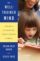 Go to record The well-trained mind : a guide to classical education at ...