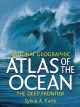 Go to record National Geographic atlas of the ocean : the deep frontier