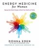 Go to record Energy medicine for women : aligning your body's energies ...