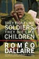 Go to record They fight like soldiers, they die like children : the glo...