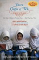 Three cups of tea : one man's mission to promote peace-- one school at a time  Cover Image