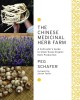 The Chinese medicinal herb farm : a cultivator's guide to small-scale organic herb production  Cover Image