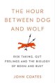 Go to record The hour between dog and wolf : risk-taking, gut feelings ...